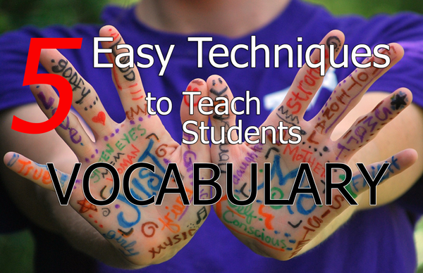 5 Techniques to teach vocabulary